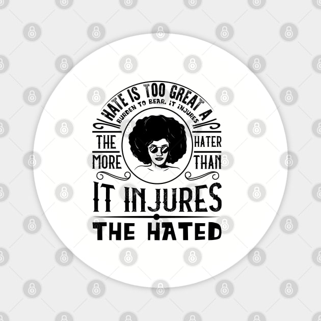 Hate is too great a burden to bear Magnet by UrbanLifeApparel